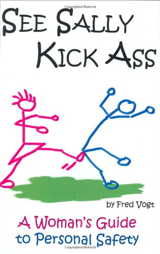 See Sally Kick Ass: A Woman's Guide to Personal Safety