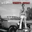 Lo Esencial Roberto Jordan