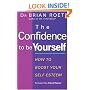 The Confidence to be Yourself: How to Boost Your Self-esteem