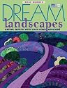 Dream Landscapes: Artful Quilts With Fast-Piece Applique (That Patchwork Place)