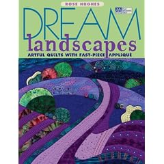 Dream Landscapes: Artful Quilts with Fast-piece Applique (That Patchwork Place)