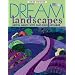 Dream Landscapes: Artful Quilts with Fast-piece Applique (That Patchwork Place)