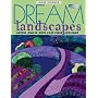 Dream Landscapes: Artful Quilts with Fast-piece Applique (That Patchwork Place)