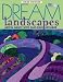 Dream Landscapes: Artful Quilts with Fast-piece Applique (That Patchwork Place)