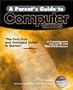 A Parent's Guide to Computer Games: A Comprehensive Look at PC and Macintosh Titles (Parent's Guide series)
