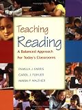 Teaching Reading: A Balanced Approach for Today's Classrooms