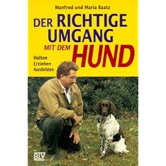 Der richtige Umgang mit dem Hund. Halten. Erziehen. Ausbilden