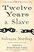 Twelve Years a Slave