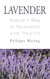 Lavender: Nature s Way to Relaxation and Health