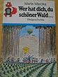 Wer hat dich, du sch�ner Wald... ( Ab 9 J.). Bildgeschichte.