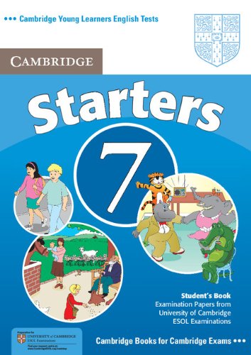 Cambridge Young Learners English Tests 7 Starters Student's Book: Examination Papers from University of Cambridge ESOL Examinations