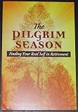 The Pilgrim Season (Finding yourself in retirement)
