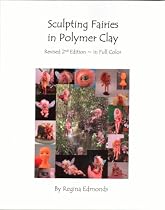 Sculpting Fairies in Polymer Clay (Revised 2nd Edition)