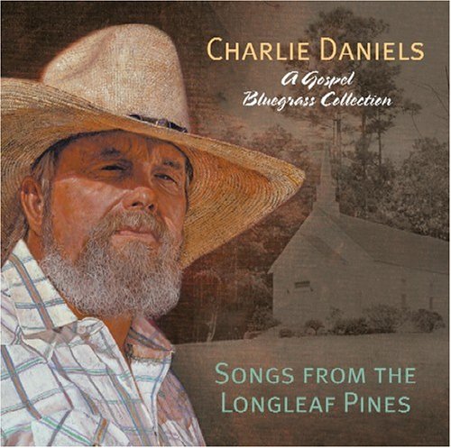 CHARLIE DANIELS - Songs from the Longleaf Pines - Zortam Music