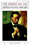The Debate on the American Civil War Era (Issues in Historiography)