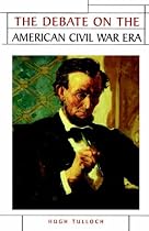 The Debate on the American Civil War Era (Issues in Historiography)