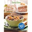 Mom's Best Meals: Over 250 Classic Home-Cooked Recipes--From Pot Roasts to Peach PieFamily-Favorite recipes from Taste of Home readers (Taste of Home Annual Recipes)