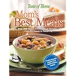 Mom's Best Meals: Over 250 Classic Home-Cooked Recipes--From Pot Roasts to Peach PieFamily-Favorite recipes from Taste of Home readers (Taste of Home Annual Recipes) book cover