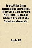 Sports Video Game Introduction: Rugby 2004, Dream Match Tennis, Rugby League 3, Super Dodge Ball Advance, Quattro Compilations, Cricket 2004: Rugby ... Brian Lara 2007 Pressure Play, Kinect Sports