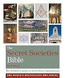The secret societies bible : the definitive guide to mysterious organizations
