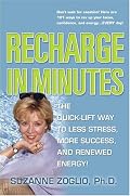 Recharge in Minutes: The Quick-Lift Way to Less Stress, More Success, and Renewed Energy