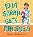 Ella Sarah Gets Dressed