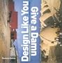 Design Like You Give A Damn : Architectural Reponses to Humanatarian Crises
