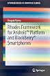 Rhodes Framework for Android (TM)Platform and BlackBerry® Smartphones (SpringerBriefs in Computer Science)
