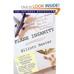 Plane Insanity: A Flight Attendant's Tales of Sex, Rage, and Queasiness at 30,000 Feet