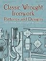 Classic Wrought Ironwork Patterns and Designs (Pictorial Archive Series)