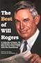The Best of Will Rogers: A Collection of Rogers' Wit and Wisdom, Astonishingly Relevant for Today's World