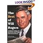 The Best of Will Rogers: A Collection of Rogers' Wit and Wisdom, Astonishingly Relevant for Today's World