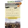 Carnage and Culture: Landmark Battles in the Rise to Western Power