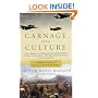 Carnage and Culture: Landmark Battles in the Rise to Western Power