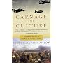 Carnage and Culture: Landmark Battles in the Rise to Western Power