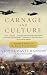 Carnage and Culture: Landmark Battles in the Rise to Western Power