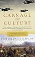 Carnage and Culture: Landmark Battles in the Rise to Western Power