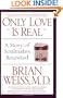 Only Love Is Real: A Story of Soulmates Reunited