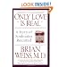 Only Love Is Real: A Story of Soulmates Reunited