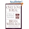 Only Love Is Real: A Story of Soulmates Reunited