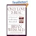 Only Love Is Real: A Story of Soulmates Reunited