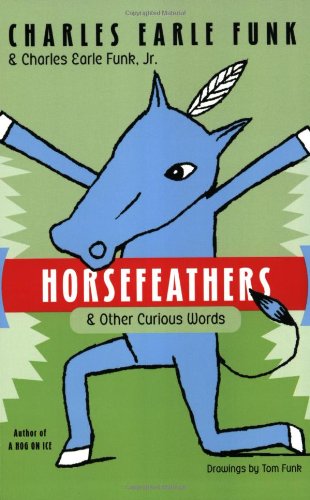 Horsefeathers:  Other Curious Words