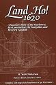 Land Ho! 1620: A Seaman's Story of the Mayflower, Her Construction, Her Navigation, and Her First Landfall