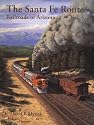 The Santa Fe Route (Railroads of Arizona)
