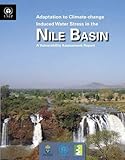 Adaptation to climate-change induced water stress in the Nile Basin : a vulnerability assessment report