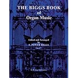 The Biggs Book of Organ Music [Paperback]