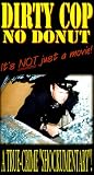 Dirty Cop No Donut [VHS]