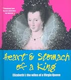 Review English Heritage  / Heart and Stomach of a King: Elizabeth - The Wiles of a Virgin Queen (English Heritage)