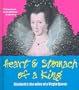 Heart and Stomach of a King: Elizabeth I - the Wiles of the Virgin Queen (English Heritage)