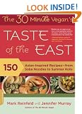 The 30-Minute Vegan's Taste of the East: 150 Asian-Inspired Recipes--from Soba Noodles to Summer Rolls